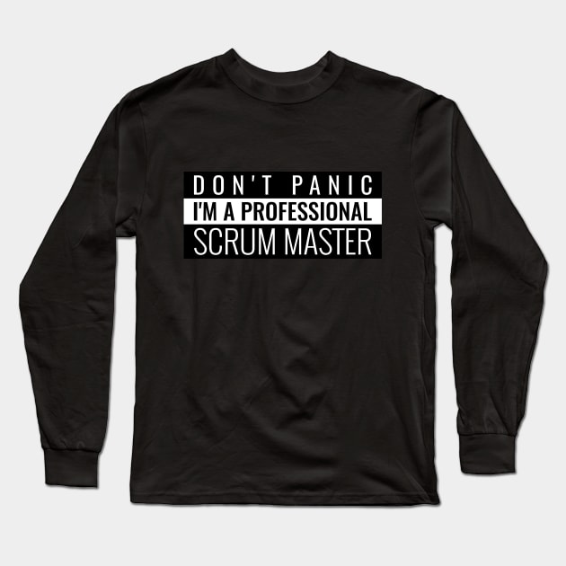 Don't panic I'm a professional scrum master Long Sleeve T-Shirt by Salma Satya and Co.